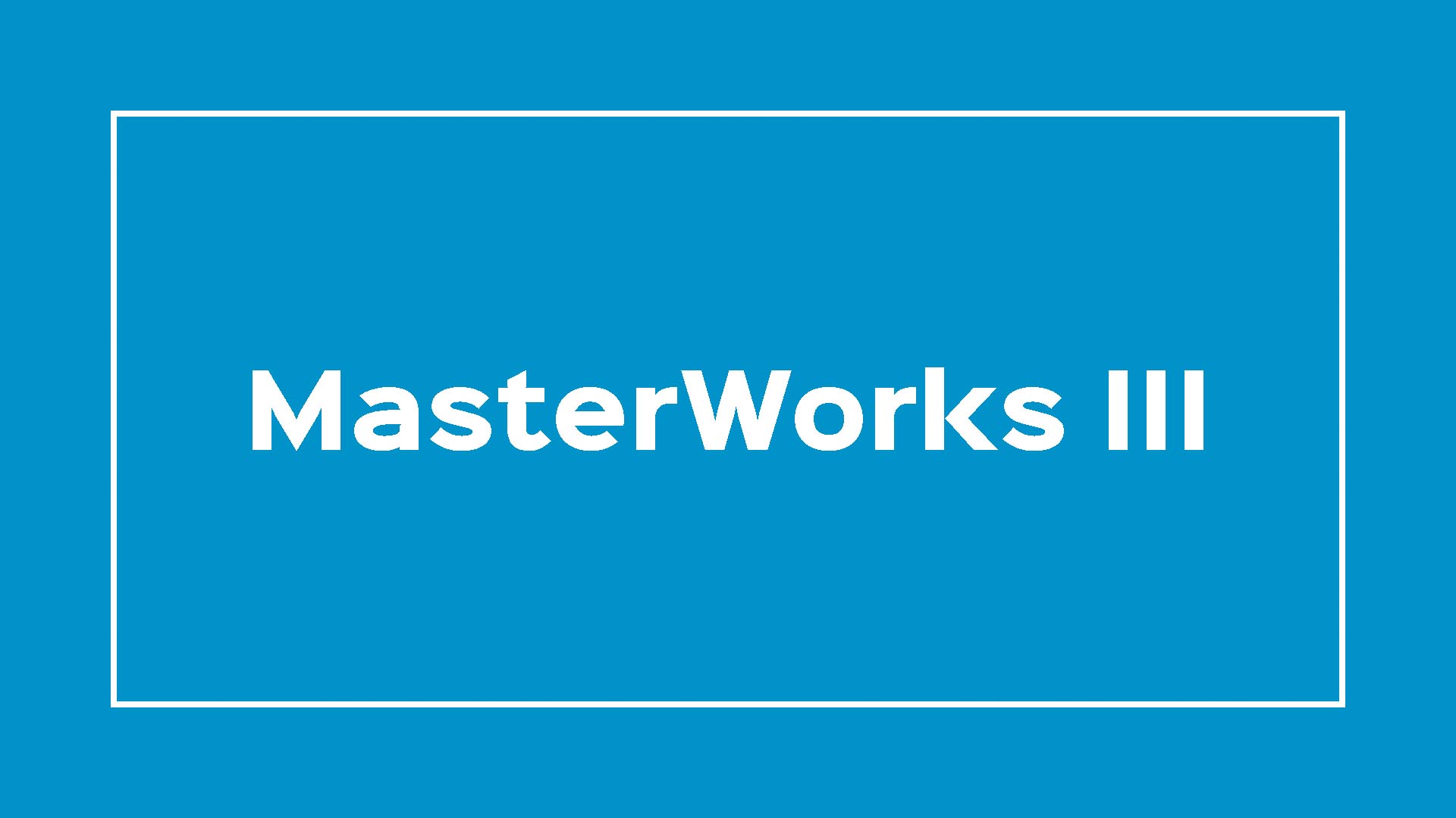 MasterWorks III